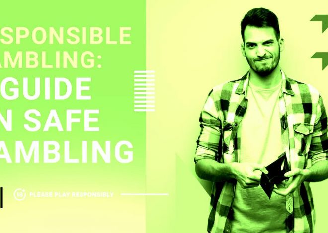 Responsible Gambling: Tips for Staying Safe