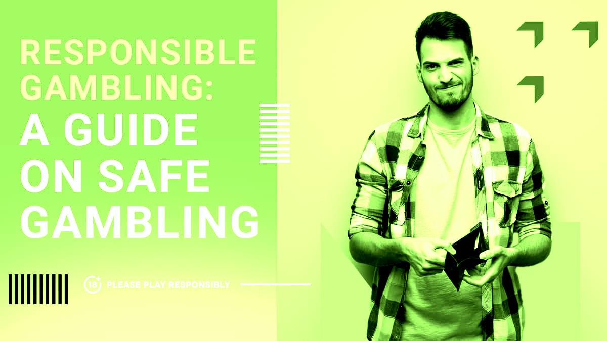 Responsible Gambling: Tips for Staying Safe